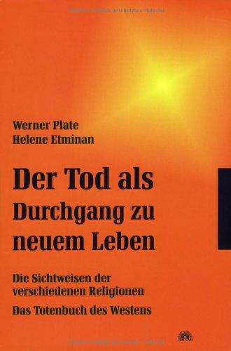 Der Tod als Durchgang zu neuem Leben: Sichtweisen der verschiedenen Religionen - Das Totenbuch des Westens