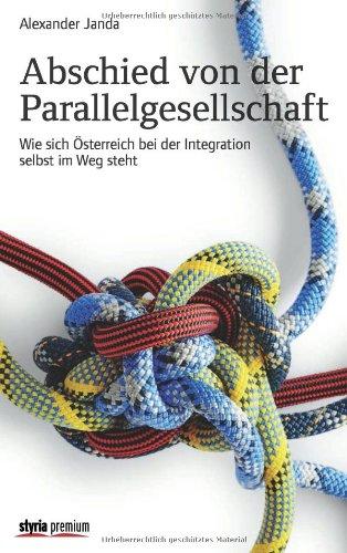 Abschied von der Parallelgesellschaft: Wie sich Österreich bei der Integration selbst im Weg steht