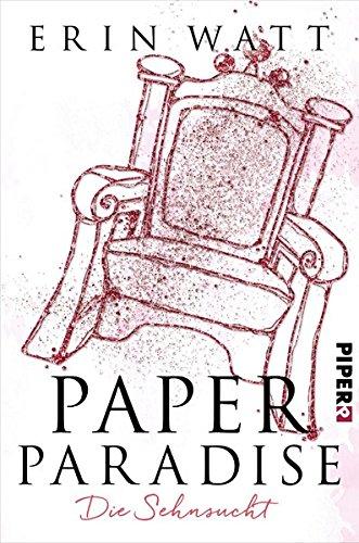 Paper Paradise: Die Sehnsucht (Paper-Reihe, Band 5)