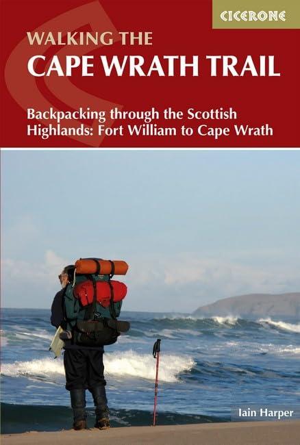 Walking the Cape Wrath Trail: Backpacking through the Scottish Highlands: Fort William to Cape Wrath (Cicerone guidebooks)