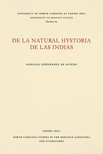 De la natural hystoria de las Indias (North Carolina Studies in the Romance Languages and Literatures)