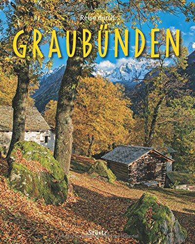 Reise durch GRAUBÜNDEN - Ein Bildband mit über 200 Bildern auf 140 Seiten - STÜRTZ Verlag