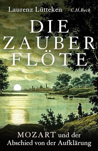 Die Zauberflöte: Mozart und der Abschied von der Aufklärung