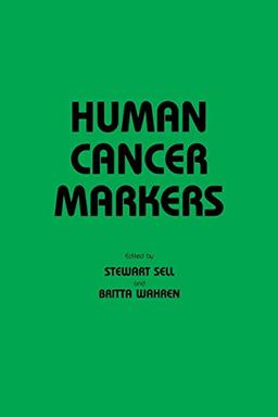 Human Cancer Markers (Contemporary Biomedicine, 2, Band 2)