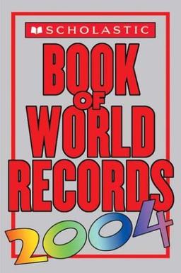 Scholastic Book of World Records 2004