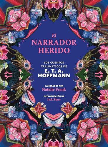 El narrador herido: Los cuentos traumáticos de E. T. A. Hoffmann (Clásicos ilustrados, Band 8)