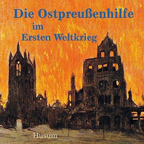 Die Ostpreußenhilfe im Ersten Weltkrieg