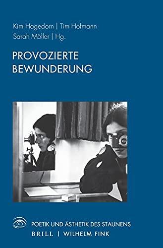 Provozierte Bewunderung (Poetik und Ästhetik des Staunens)