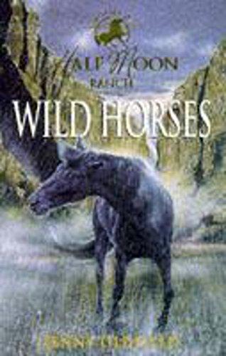 Wild Horses: Book 1 (Horses Of Half Moon Ranch, Band 1)