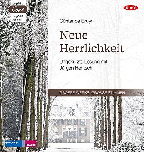 Neue Herrlichkeit: Ungekürzte Lesung mit Jürgen Hentsch (1 mp3-CD)