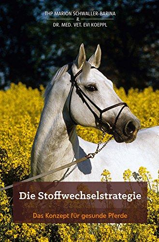 Die Stoffwechselstrategie: Das Konzept für gesunde Pferde