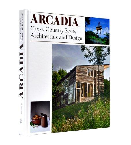 Arcadia: Cross-Country Style, Architecture and Design