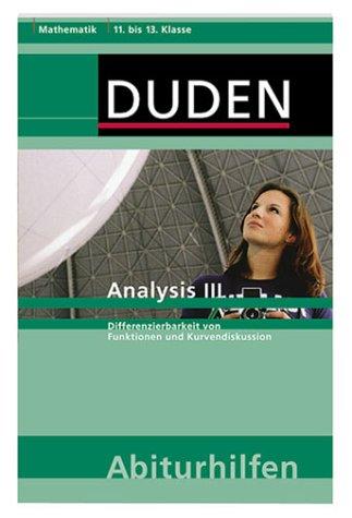 Analysis 3: Anwendung der Differenzial- und Integralrechnung. 11. bis 13. Klasse. Mathematik