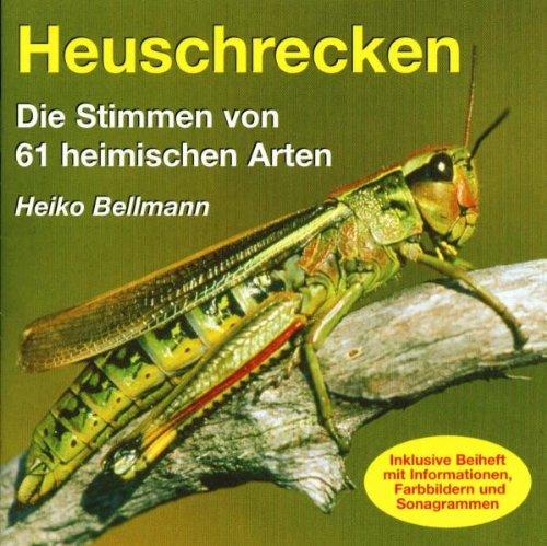 Heuschrecken. Die Stimmen von 61 heimischen Arten