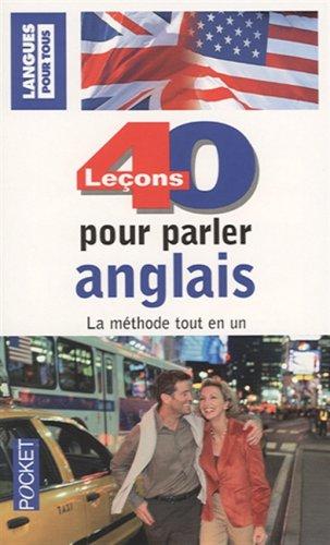 40 leçons pour parler anglais : la méthode tout en un