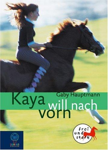 Kaya will nach vorn. Kaya - frei und stark 2