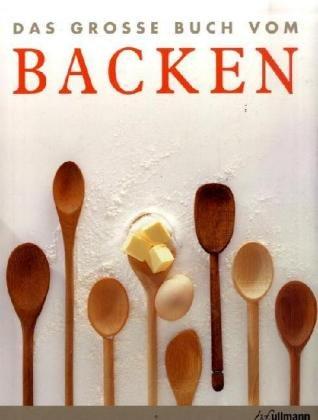 Das große Buch vom Backen