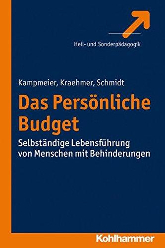 Das Persönliche Budget: Selbständige Lebensführung von Menschen mit Behinderungen