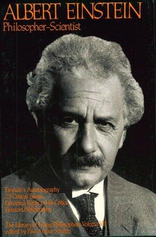 Albert Einstein, Philosopher-Scientist: The Library of Living Philosophers Volume VII (Library of Living Philosophers (Paperback))