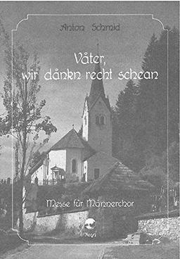 Våter, wir dånkn recht schean: Messe für Männerchor