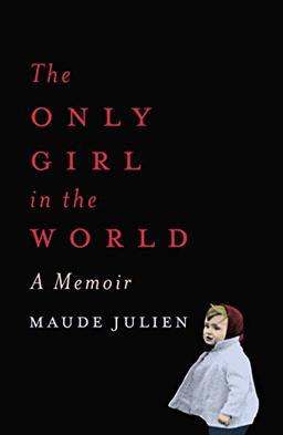 The Only Girl in the World: A Memoir