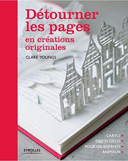 Détourner les pages en créations originales : cartes, objets déco, pour les enfants, animaux