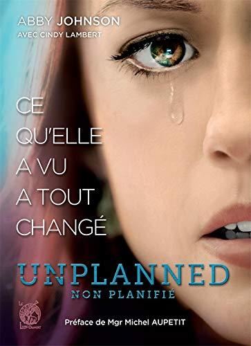 Unplanned, non planifié : ce qu'elle a vu a tout changé