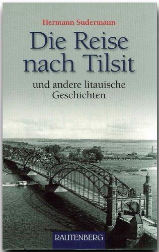 Die Reise nach Tilsit und andere litauische Geschichten