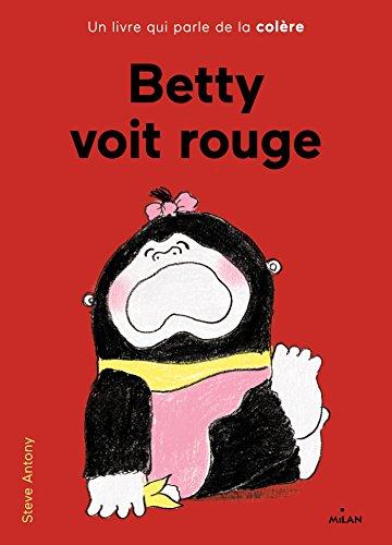 Betty voit rouge : un livre qui parle de la colère