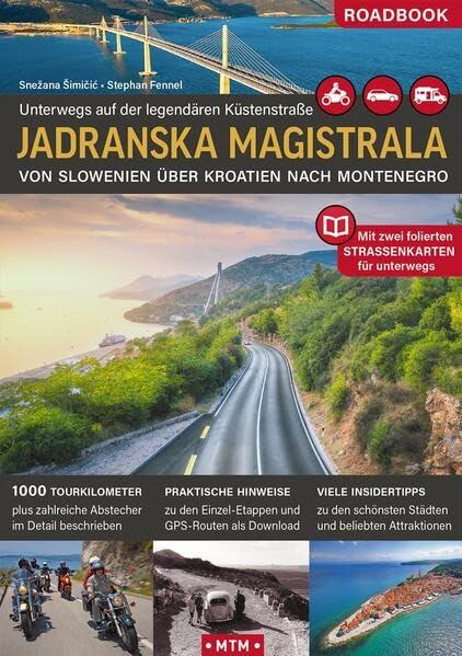 Jadranska Magistrala: Unterwegs auf der legendären Küstenstraße von Slowenien über Kroatien nach Montenegro (ROADBOOK: Unterwegs auf Europas Traumstraßen)