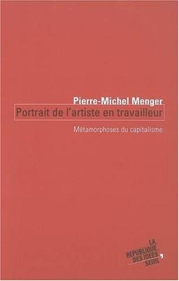 Portrait de l'artiste en travailleur : métamorphoses du capitalisme