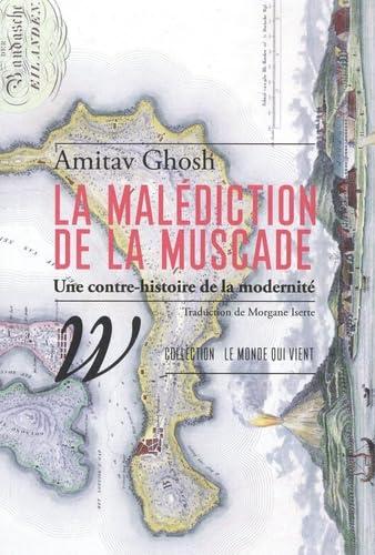 La malédiction de la muscade : une contre-histoire de la modernité