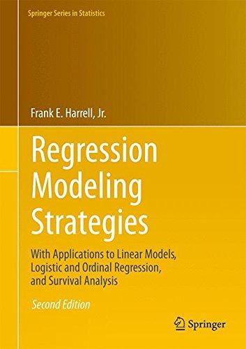 Regression Modeling Strategies: With Applications to Linear Models, Logistic and Ordinal Regression, and Survival Analysis (Springer Series in Statistics)