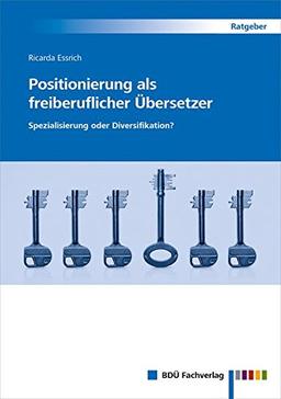 Positionierung als freiberuflicher Übersetzer: Spezialisierung oder Diversifikation?