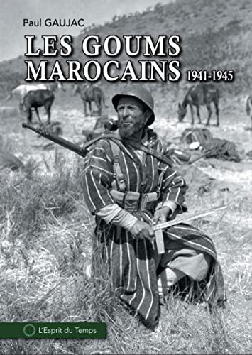 Les goums marocains pendant la Seconde Guerre mondiale : 1941-1945