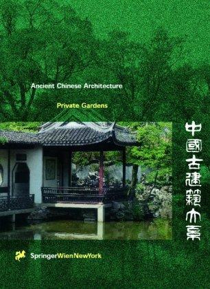 Ancient Chinese Architecture: Private Gardens