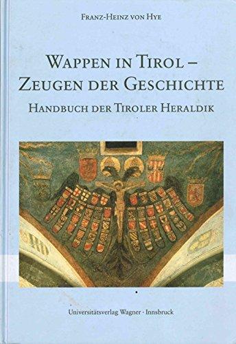 Wappen in Tirol - Zeugen der Geschichte: Handbuch der Tiroler Heraldik (Schlern-Schriften)