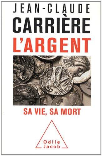 L'argent : sa vie, sa mort