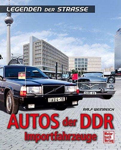 Autos der DDR   -   Importfahrzeuge: Legenden der Straße