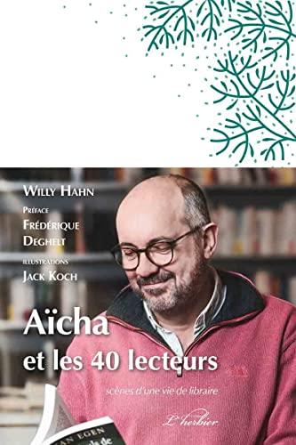 Aïcha et les 40 lecteurs : scènes d'une vie de libraire