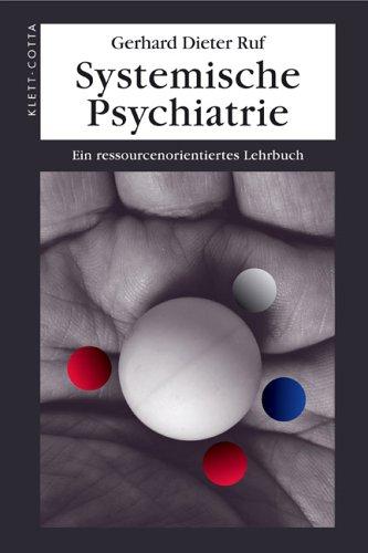 Systemische Psychiatrie: Ein ressourcenorientiertes Lehrbuch