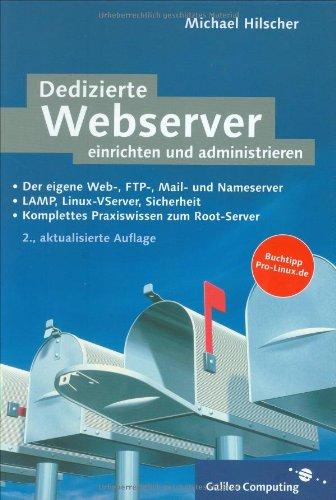 Dedizierte Webserver: einrichten und administrieren (Galileo Computing)