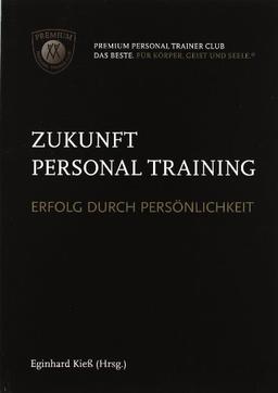 Zukunft Personaltraining: Erfolg durch Persönlichkeit