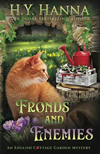 Fronds and Enemies: (English Cottage Garden Mysteries ~ Book 5): The English Cottage Garden Mysteries - Book 5