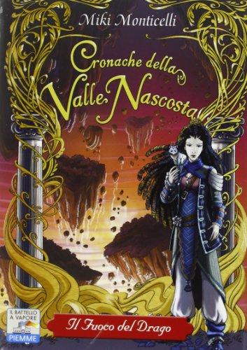 Il fuoco del drago (Il battello a vapore. Cronache della valle nascosta)