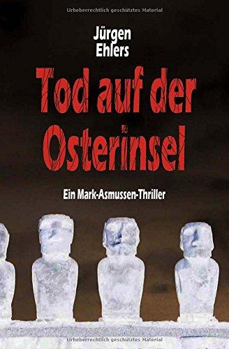 Tod auf der Osterinsel (Mark Asmussen Thriller)