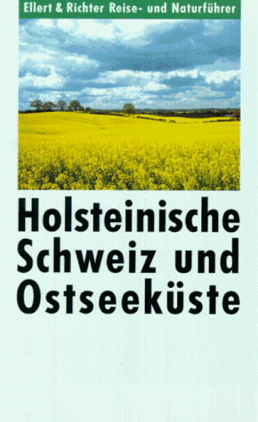 Holsteinische Schweiz und Ostseeküste. Reise- und Naturführer