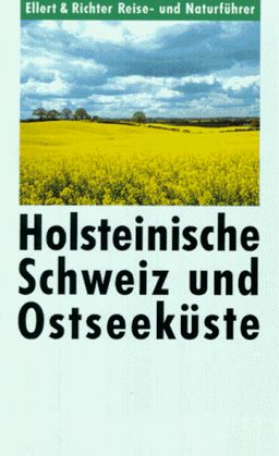 Holsteinische Schweiz und Ostseeküste. Reise- und Naturführer