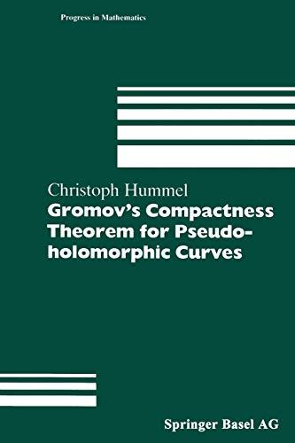 Gromov's Compactness Theorem for Pseudo-Holomorphic Curves (Progress in Mathematics, 151, Band 151)