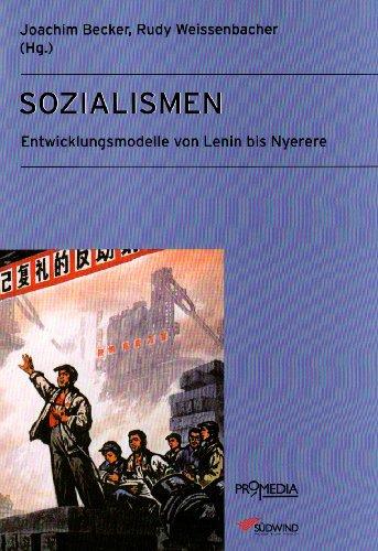 Sozialismen: Entwicklungsmodelle von Lenin bis Nyerere